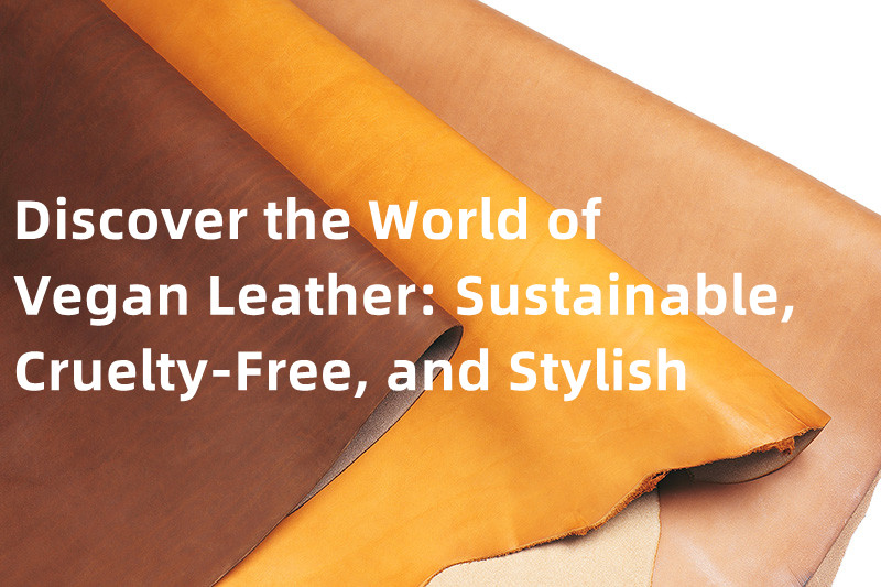 Discover the World of Vegan Leather: Sustainable, Cruelty-Free, and Stylish